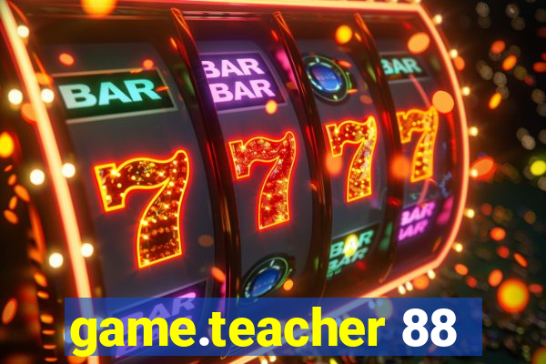 game.teacher 88